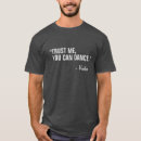 Search for funny dance quotes tshirts Party