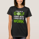 Search for bad golf tshirts Work