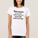 Search for sarcasm womens tshirts Quote