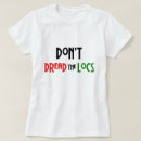 Search for locs tshirts Afrocentric