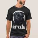 Search for funny pug tshirts Saying