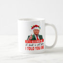 Search for i told you so mugs Politics