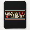 Search for my awesome mousepads Daughter