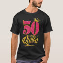 Search for 50th birthday queen tshirts Years