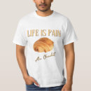 Search for bread quote tshirts Humour