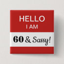 Search for funny 60th birthday badges Sixtieth