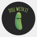 Search for dill with it stickers Homemade pickles