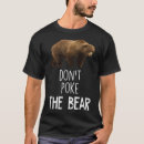 Search for poke the bear tshirts Zoologist