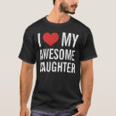 Search for i love my daughter tshirts Father
