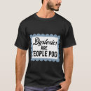 Search for funny dyslexic tshirts Dyslexia awareness