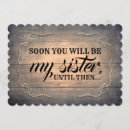 Search for soon to be sister invitations Funny
