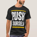 Search for pushing tshirts Humour