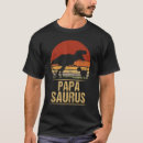 Search for papasaurus tshirts Rex