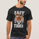 Search for easy tiger tshirts Fearless