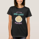 Search for pancake tshirts Food