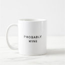 Search for funny wine coffee mugs Trendy