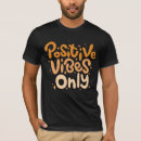 Search for positive vibes tshirts Inspiration