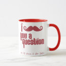 Search for i moustache you a question mugs Funny