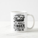 Search for middle finger mugs Sarcastic