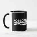 Search for no no workee coffee mugs Job