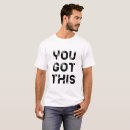 Search for positive sayings tshirts For him