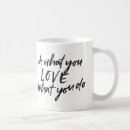 Search for do what you love mugs Quote