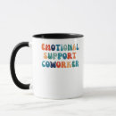 Search for work mugs Emotional support coworker