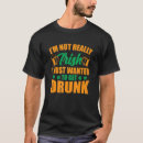 Search for get drunk tshirts Just
