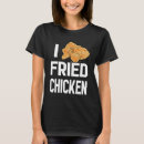 Search for love fried chicken tshirts Crispy