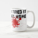 Search for i tried it at home mugs Funny