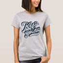 Search for keep going tshirts Inspirational