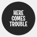 Search for trouble stickers Sarcastic