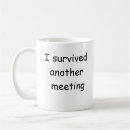 Search for i survived another meeting mugs Boss