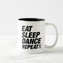 Search for eat sleep dance mugs Dancer
