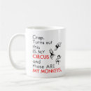 Search for not my monkeys mugs This is my circus