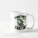 Search for i love farts mugs Sometimes i just
