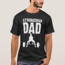 Search for strongman tshirts Dad