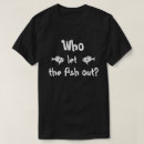 Search for fishermen tshirts Fishing jokes