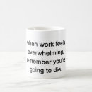 Search for overwhelming mugs Work