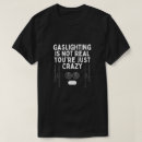 Search for gaslight tshirts Psychology