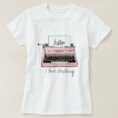 Search for typewriters tshirts Writing