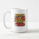 Search for super tired mugs Mother