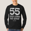 Search for never looked so good tshirts 55th