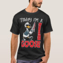 Search for goose tshirts Funny