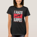 Search for i hate the gym tshirts Burpees