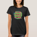 Search for lust tshirts Good