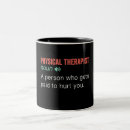 Search for funny physical therapist mugs Definition