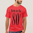 Search for born in the 80s tshirts Party