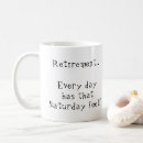 Search for saturday coffee mugs Retirement