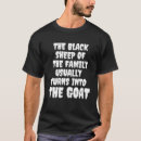 Search for black sheep of the family tshirts Goat
